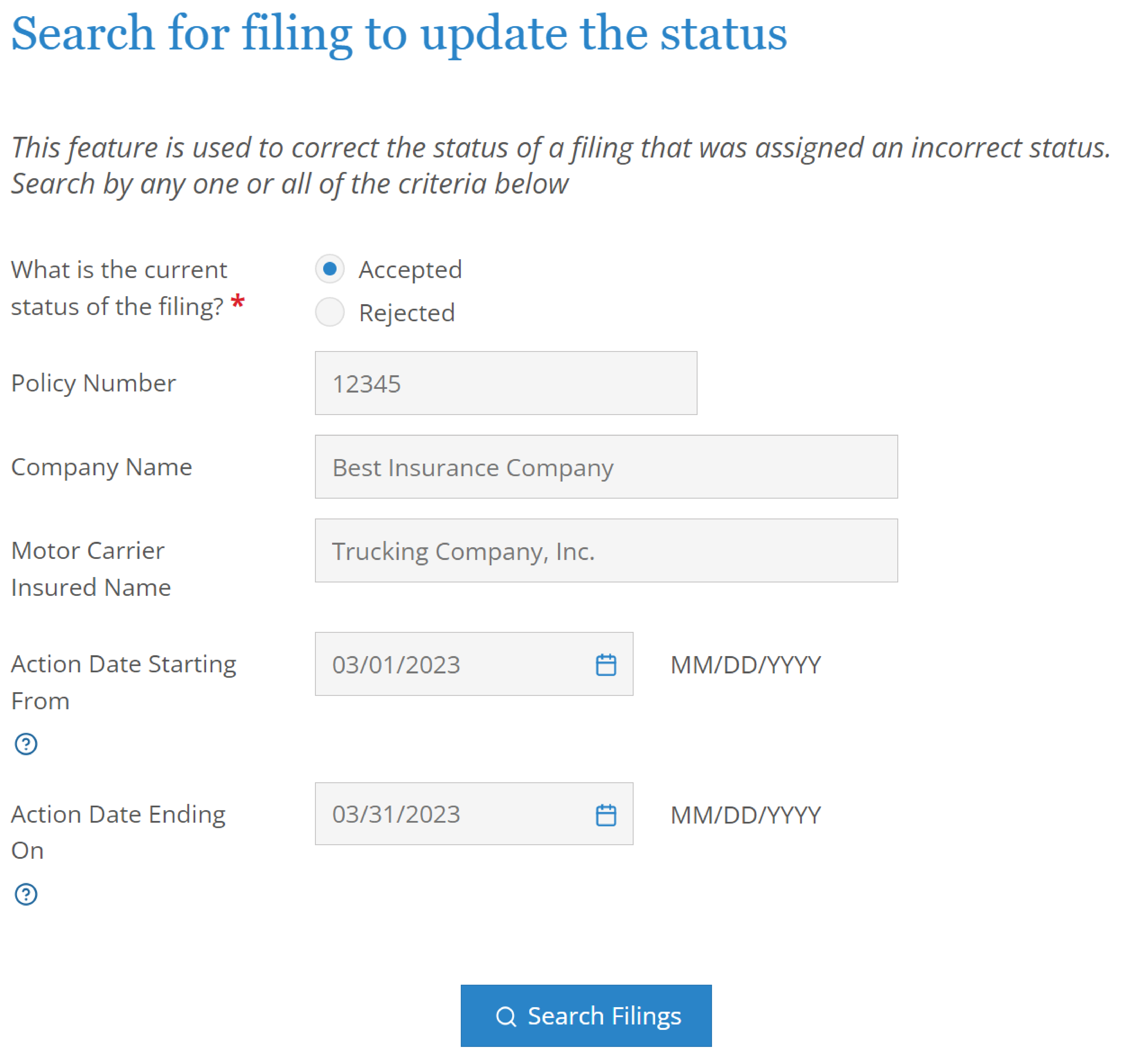 Agency Administrators can update the status of a filing that was assigned an incorrect status using the Update Filings Status interface.