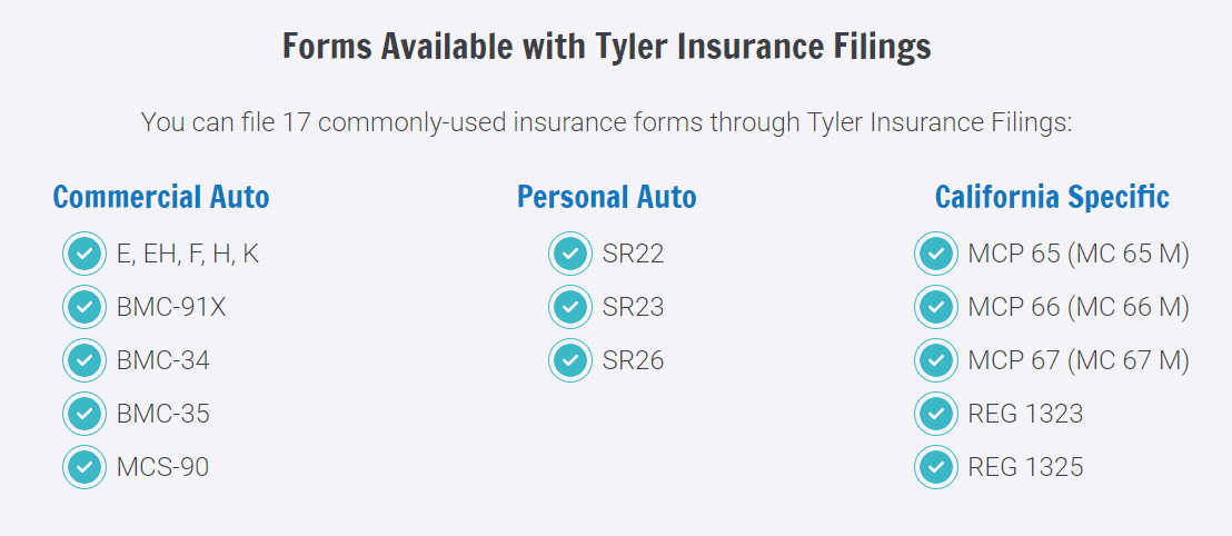 File 17 forms in Tyler Insurance Filings, including the latest addition of the California MCP 67 Endorsement.